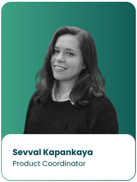 Sevval Kapankaya — Product Coordinator